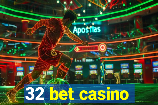 32 bet casino
